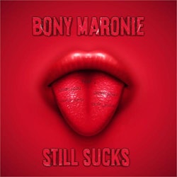 Bony Maronie - Still Sucks (LP)