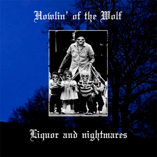 Howlin' Of The Wolf - Liquor And Nightmares - LTD (LP)