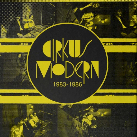Circus Modern - 1983 - 1986 | cd box