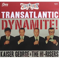 Kaiser George & The Hi-Risers – Transatlantic Dynamite | Lp