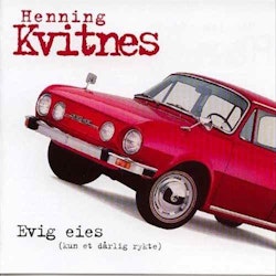 Henning Kvitnes - Evig Eies (Kun Et Dårlig Rykte) (CD)