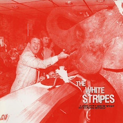The White Stripes - I Just Don't Know What To Do ... (7'')