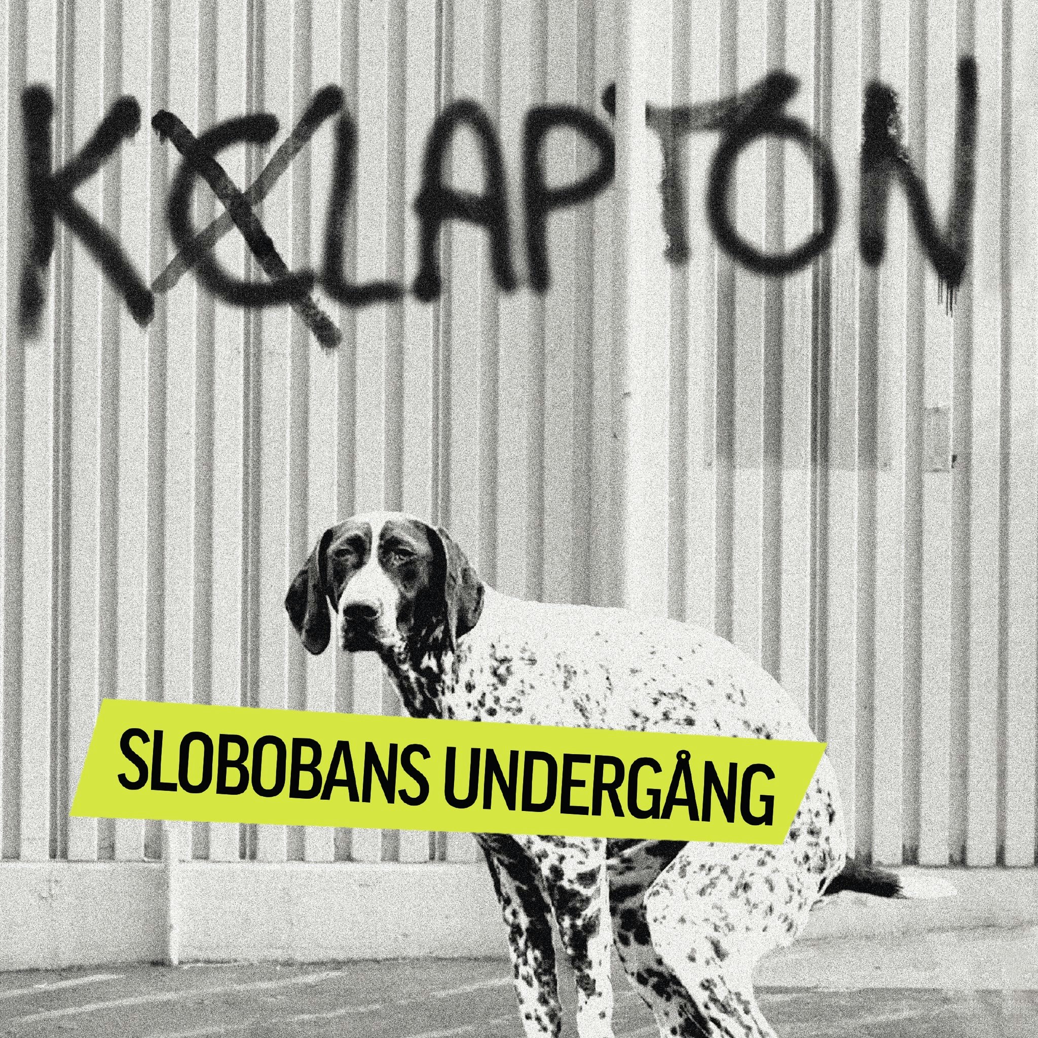 Slobobans Undergång - Klapton (7” Vinyl)