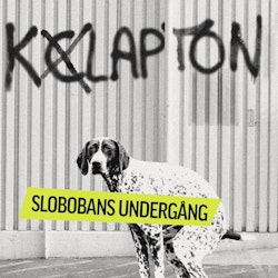 Slobobans Undergång - Klapton (7” Vinyl)