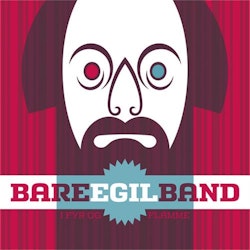 Bare Egil Band - I Fyr Og Flamme (LP)