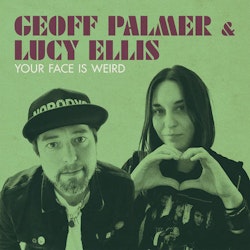 Geoff Palmer & Lucy Ellis – Your Face Is Weird | 10''