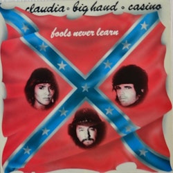 Claudia - Big Hand - Casino – Fools Never Learn. lp