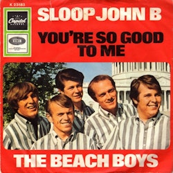The Beach Boys – Sloop John B / You're So Good To Me. 7''