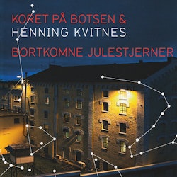 Koret På Botsen & Henning Kvitnes – Bortkomne Julestjerner. CD