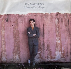 Ian Matthews – Following Every Finger 7''