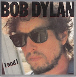 Bob Dylan – I And I / Angel Flying Too Close To The Ground. 7''