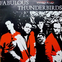 The Fabulous Thunderbirds – Wrap It Up. 7''