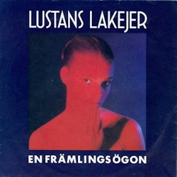 Lustans Lakejer – En Främlings Ögon. 7''