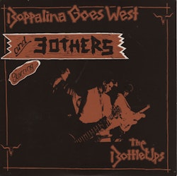 The Bottle Ups – Boppalina Goes West And 3 Others. 7''