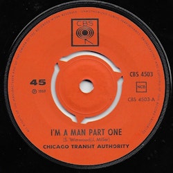 Chicago Transit Authority – I'm A Man Part One / I'm A Man Part Two