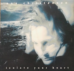 Ana Christensen – Isolate Your Heart. 7''