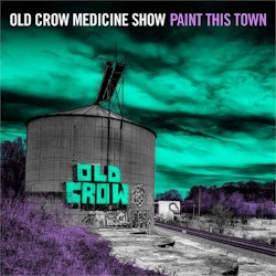 Old Crow Medicine Show – Paint This Town. Lp