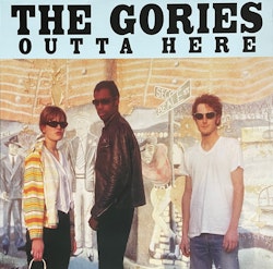 The Gories – Outta Here.  Lp