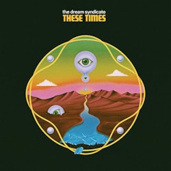 The Dream Syndicate – These Times LP