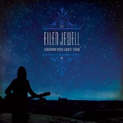 Eilen Jewell – Sundown Over Ghost Town. Lp
