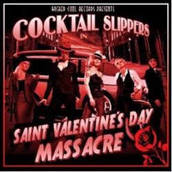 Cocktail Slippers – Saint Valentine's Day Massacre (LP)