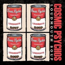 Cosmic Psychos – Loudmouth Soup (LP)