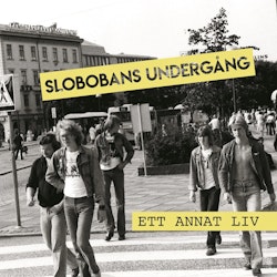 Slobobans Undergång - Ett Annat Liv (7” Single Vinyl)