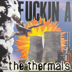 Thermals - Fuckin' A (LP)