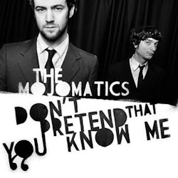 The Mojomatics – Don't Pretend That You Know Me. Lp