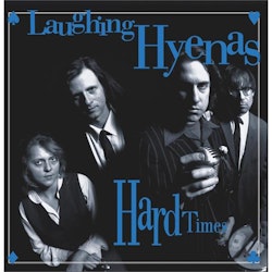 Laughing Hyenas - Hard Times + Crawl/Covers (2LP)