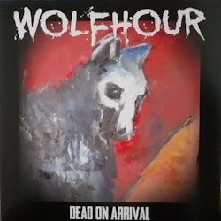 Wolfhour – Dead On Arrival. Lp