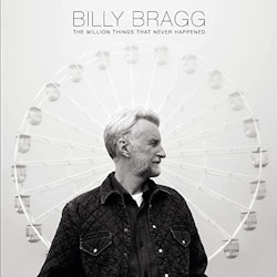 Billy Bragg -The Million Things That Never…- LTD (LP)