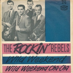 The Rockin' Rebels – Wild Weekend. 7'' Blue