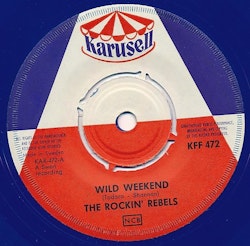 The Rockin' Rebels – Wild Weekend. 7'' Blue