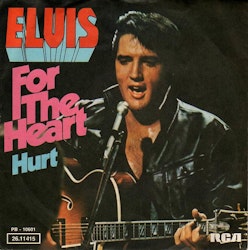 Elvis – For The Heart / Hurt. 7''