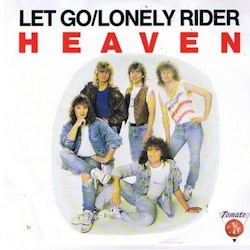 Heaven  – Let Go / Lonely Rider. 7''