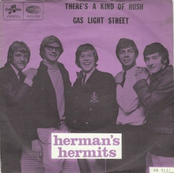 Herman's Hermits – There's A Kind Of Hush / Gas Light Street. 7''
