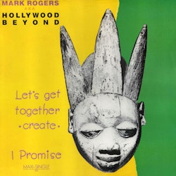 ark Rogers AKA Hollywood Beyond – Let's Get Together (Create) / I Promise. 12''