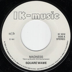 Square Wave  – Madness / To Live Here. 7''