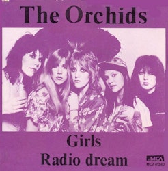 The Orchids – Girls / Radio Dream. 7''