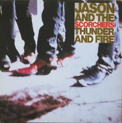 Jason And The Scorchers – Thunder And Fire. Lp
