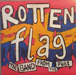 Rotten Flag – The Band From The Pubs. Lp