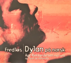 Åge Aleksandersen Med Band Og Taraf de Haïdouks – Fredløs | Dylan På Norsk. Cd