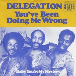 Delegation – You've Been Doing Me Wrong. 7''