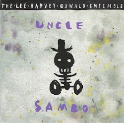 The Lee Harvey Oswald Ensemble – Uncle Sambo | Cd