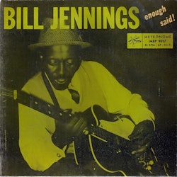 Bill Jennings – Enough Said!. 7''
