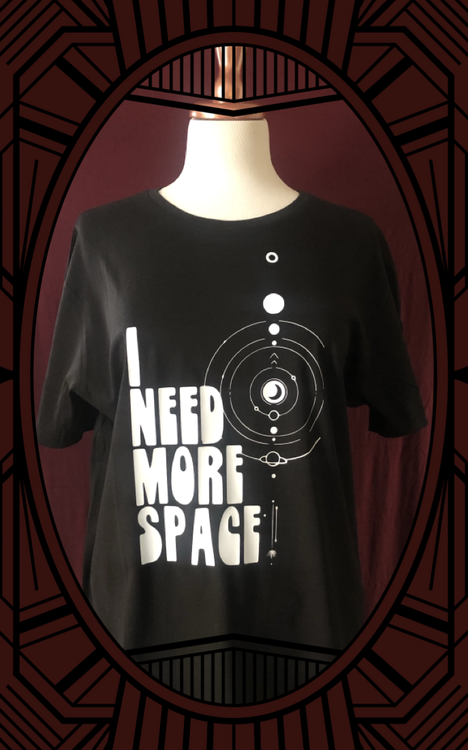 I Need More Space  T-shirt