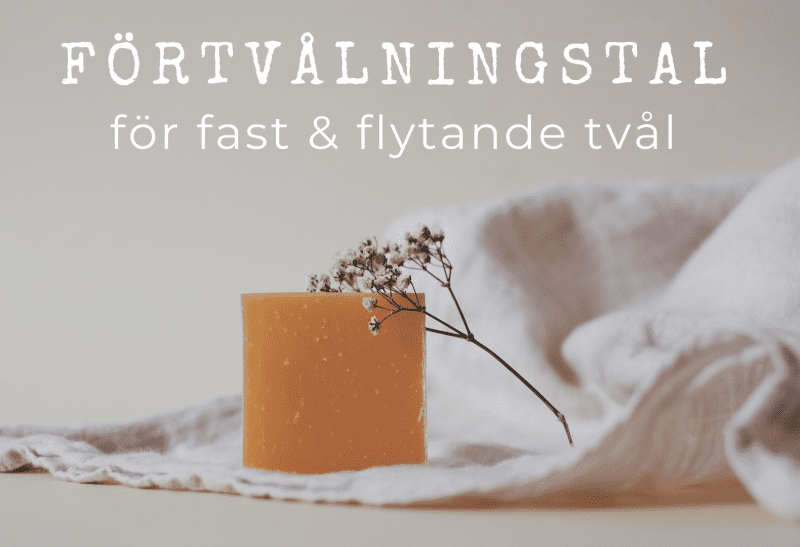 Förtvålningstal fast & flytande tvål, så lyckas du med dina tvålrecept!