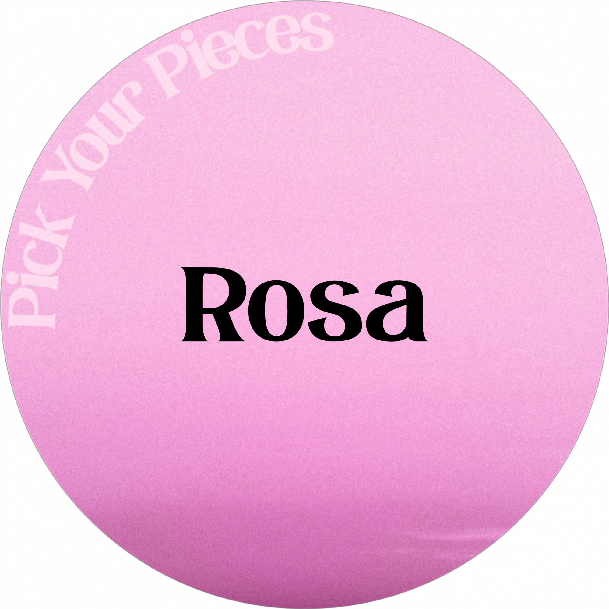 Rosa - Pick Your Pieces