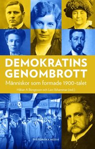 Bengtsson, Ilshammar: Demokratins genombrott - människor som formade 1900-talet